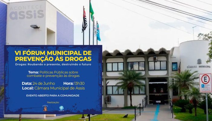 Assis sedia Fórum de Prevenção às Drogas no dia 24/06, reunindo autoridades e comunidade para debater estratégias de enfrentamento e acolhimento.